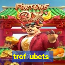 trof茅ubets