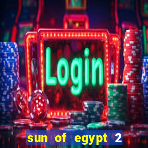 sun of egypt 2 slot demo