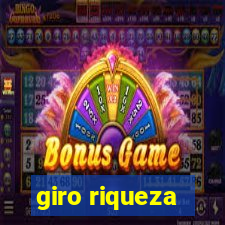 giro riqueza