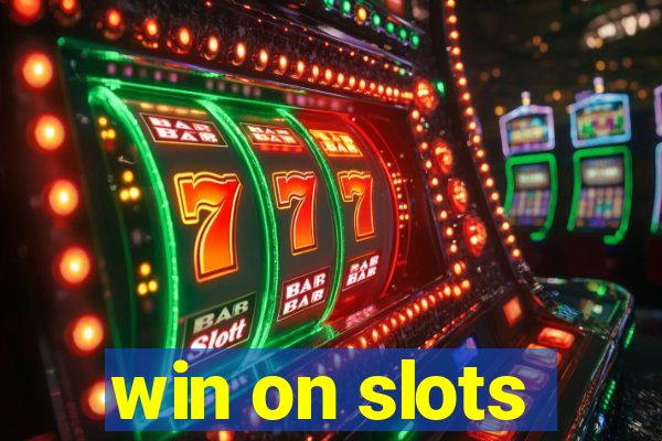 win on slots