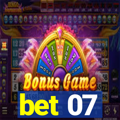 bet 07