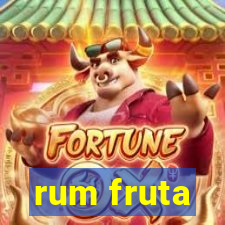 rum fruta