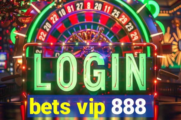 bets vip 888