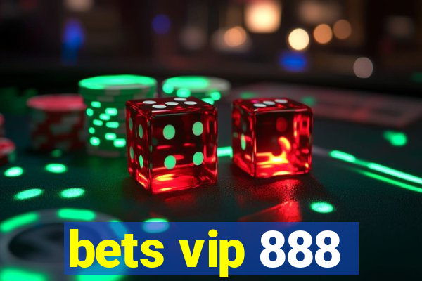 bets vip 888