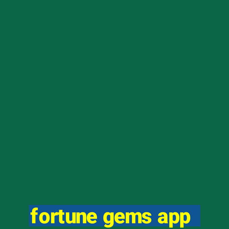 fortune gems app