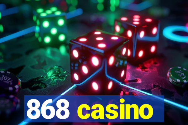 868 casino