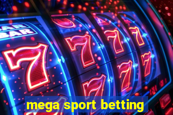 mega sport betting