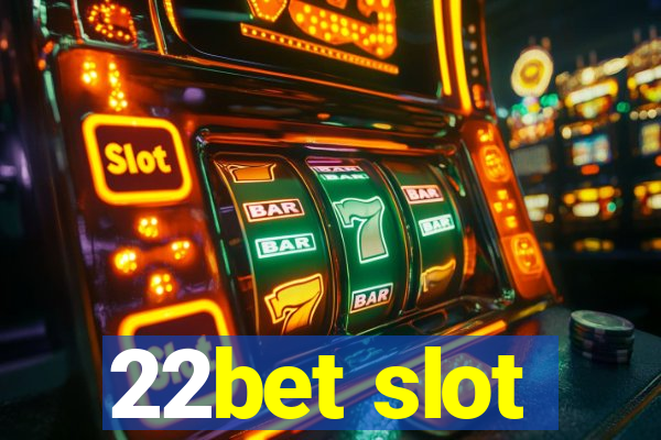 22bet slot