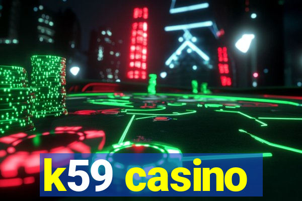 k59 casino