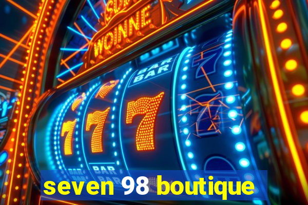 seven 98 boutique