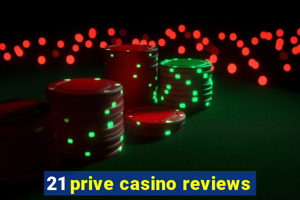 21 prive casino reviews