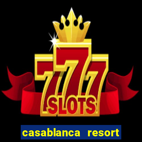 casablanca resort and casino