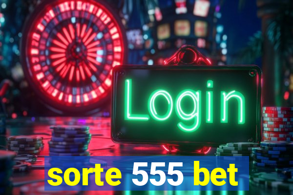 sorte 555 bet