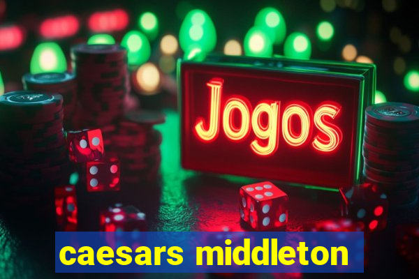 caesars middleton