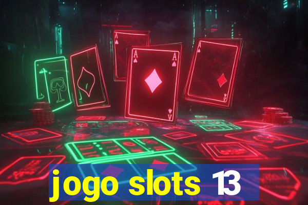 jogo slots 13