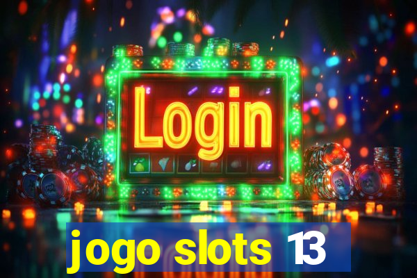 jogo slots 13