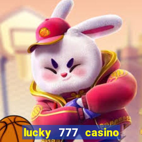 lucky 777 casino real money