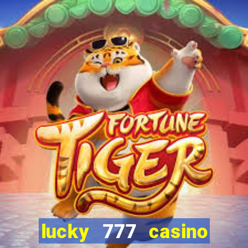 lucky 777 casino real money