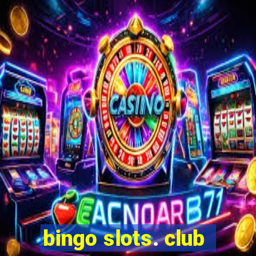 bingo slots. club