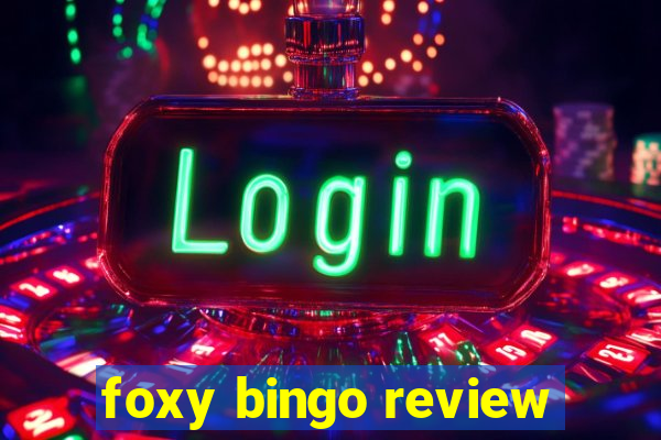 foxy bingo review