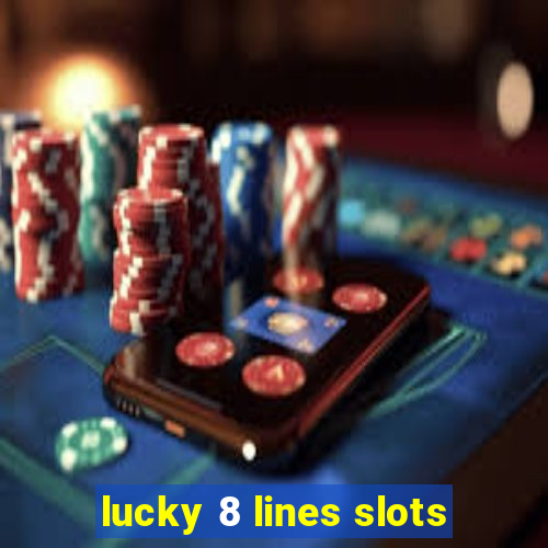 lucky 8 lines slots