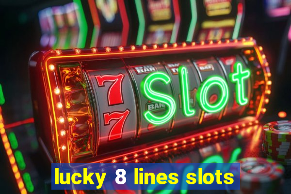 lucky 8 lines slots