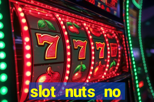 slot nuts no deposit codes 2018