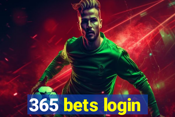 365 bets login