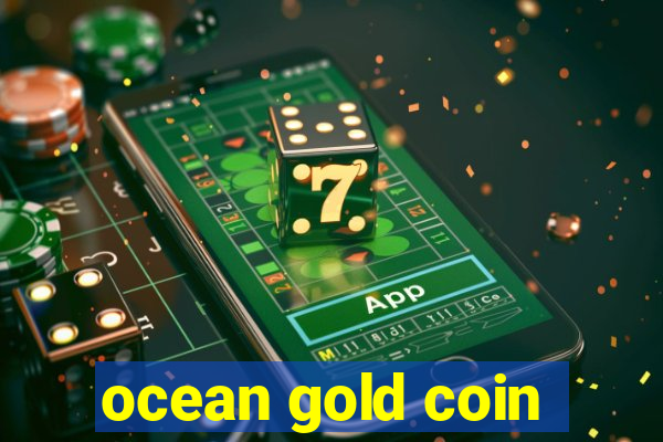 ocean gold coin