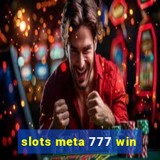 slots meta 777 win