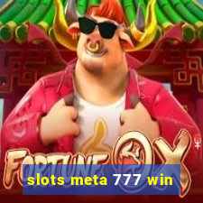 slots meta 777 win