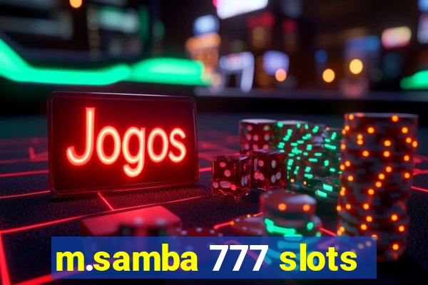 m.samba 777 slots