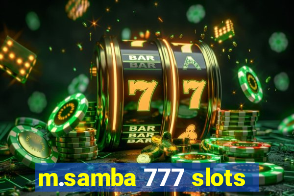 m.samba 777 slots