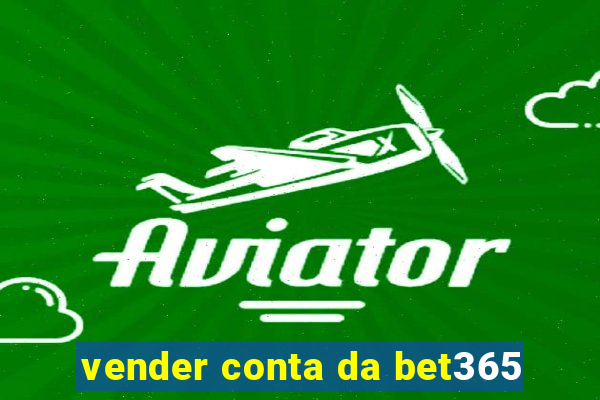 vender conta da bet365