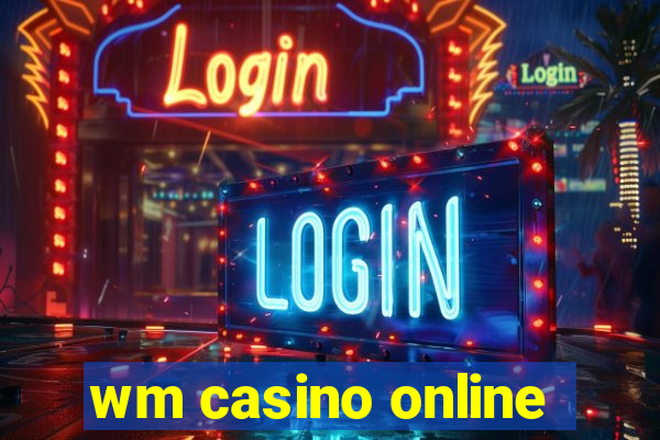 wm casino online