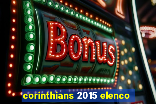 corinthians 2015 elenco