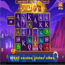 10bet casino sister sites