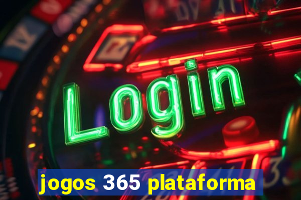 jogos 365 plataforma