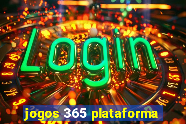 jogos 365 plataforma