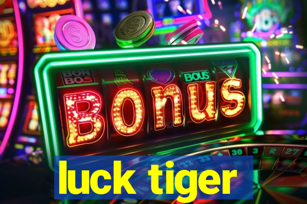 luck tiger