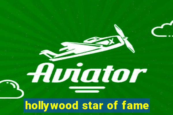 hollywood star of fame