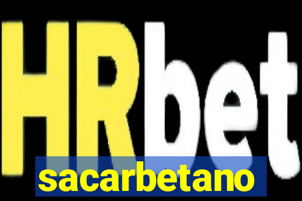 sacarbetano