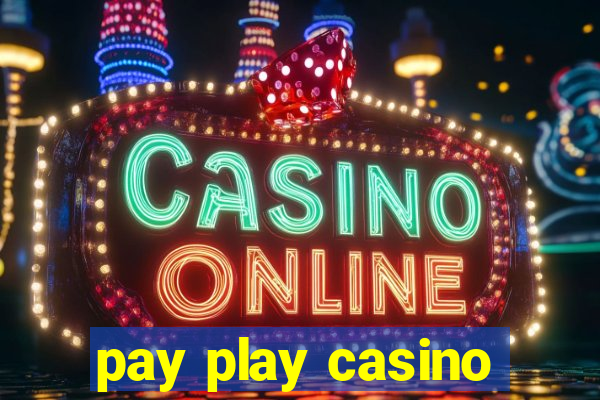 pay play casino