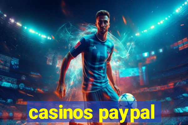 casinos paypal