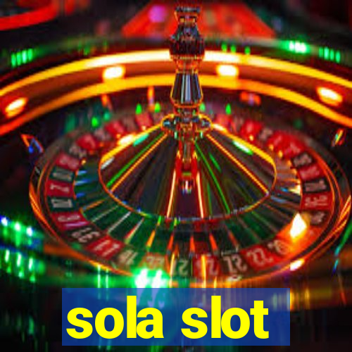 sola slot