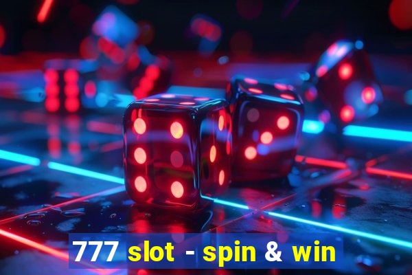 777 slot - spin & win