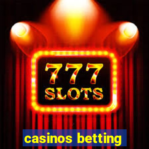 casinos betting