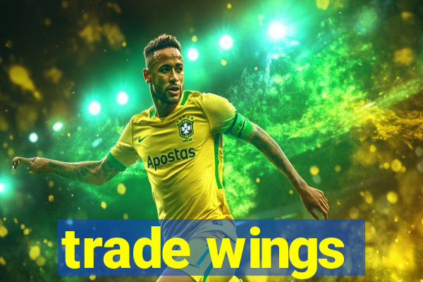 trade wings