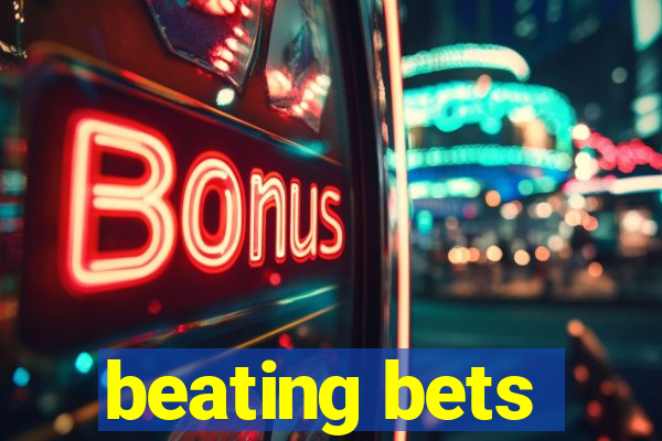 beating bets