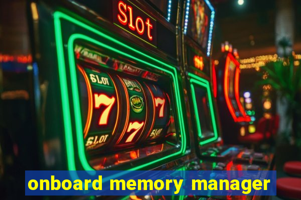 onboard memory manager